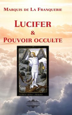 Lucifer et le pouvoir occulte - De La Franquerie, Marquis