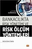 Bankacilikta Risk Yönetimi ve Risk Ölcüm Yöntemleri - Elanur Kaplan, Hatice