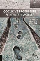 Cocuk ve Ergenlerde Psikiyatrik Aciller - Iseri, Elvan