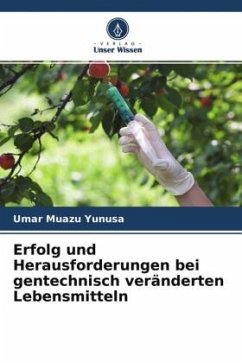 Erfolg und Herausforderungen bei gentechnisch veränderten Lebensmitteln - Yunusa, Umar Muazu