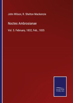 Noctes Ambrosianae - Wilson, John; Mackenzie, R. Shelton