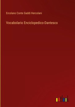 Vocabolario Enciclopedico-Dantesco - Hercolani, Ercolano Conte Gaddi