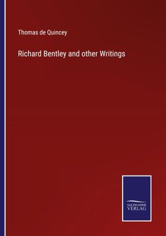 Richard Bentley and other Writings - Quincey, Thomas De