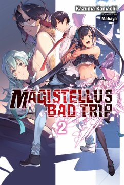 Magistellus Bad Trip, Vol. 2 (light novel) - Kamachi, Kazuma