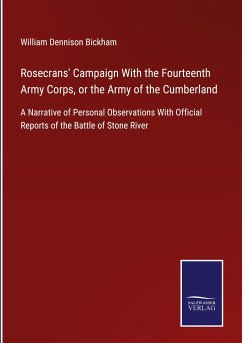 Rosecrans' Campaign With the Fourteenth Army Corps, or the Army of the Cumberland - Bickham, William Dennison