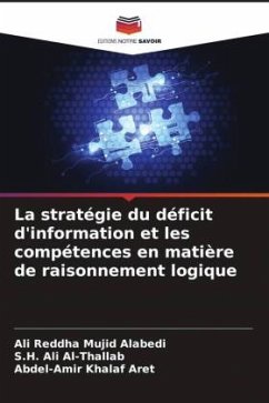 La stratégie du déficit d'information et les compétences en matière de raisonnement logique - Alabedi, Ali Reddha Mujid;Al-Thallab, S.H. Ali;Aret, Abdel-Amir Khalaf