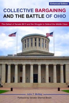 Collective Bargaining and the Battle for Ohio - The Defeat of Senate Bill 5 and the Struggle to Defend the Middle Class - Mcnay, John T.; Brown, Sherrod