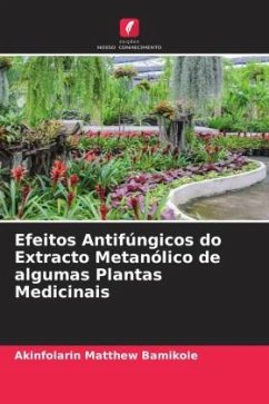 Efeitos Antifúngicos do Extracto Metanólico de algumas Plantas Medicinais - Bamikole, Akinfolarin Matthew;Fagbohun, Dayo Emmanuel