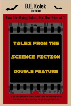 Tales From the Science Fiction Double Feature - Kolek, B. E.