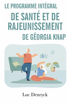 Le Programme intégral de Santé et de Rajeunissement de Gëorgia Knap - Denryck, Luc