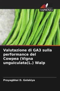 Valutazione di GA3 sulla performance del Cowpea (Vigna unguiculata(L.) Walp - Golakiya, Prayagbhai D.