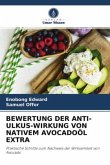 BEWERTUNG DER ANTI-ULKUS-WIRKUNG VON NATIVEM AVOCADOÖL EXTRA