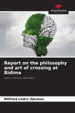 Report on the philosophy and art of crossing at Bidima