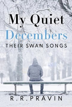 My Quiet Decembers - Their Swan Songs - Pravin, R. R.