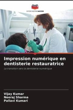 Impression numérique en dentisterie restauratrice - Kumar, Vijay;Sharma, Neeraj;Kumari, Pallavi