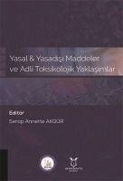 Yasal ve Yasadisi Maddeler ve Adli Toksikolojik Yaklasimlar - Kolektif