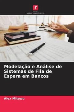 Modelação e Análise de Sistemas de Fila de Espera em Bancos - Mitewu, Alex