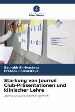 Stärkung von Journal Club-Präsentationen und klinischer Lehre - Shrivastava, Saurabh;Shrivastava, Prateek