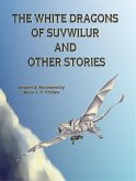 The White Dragons of Suvwilur and Other Stories (eBook, ePUB)