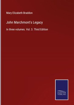 John Marchmont's Legacy - Braddon, Mary Elizabeth