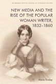 New Media and the Rise of the Popular Woman Writer, 1832-1860