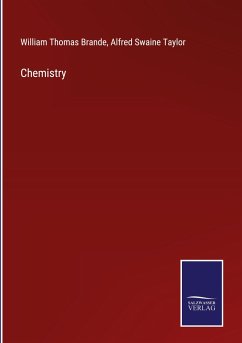 Chemistry - Brande, William Thomas; Taylor, Alfred Swaine