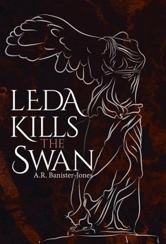 Leda Kills the Swan - Banister-Jones, A. R.