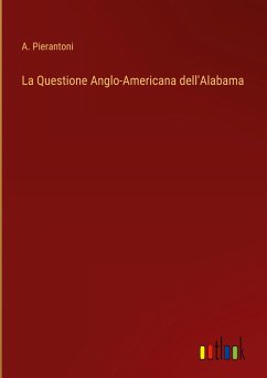 La Questione Anglo-Americana dell'Alabama - Pierantoni, A.