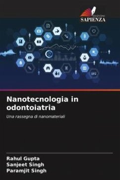 Nanotecnologia in odontoiatria - Gupta, Rahul;Singh, Sanjeet;Singh, Paramjit