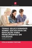 TEMAS SELECCIONADOS SOBRE SOCIOLOGIA DA EDUCAÇÃO PARA PRINCIPIANTES EM COLÉGIOS
