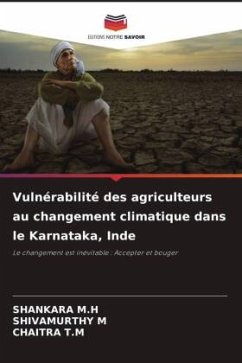 Vulnérabilité des agriculteurs au changement climatique dans le Karnataka, Inde - M.H, Shankara;M, Shivamurthy;T.M, Chaitra