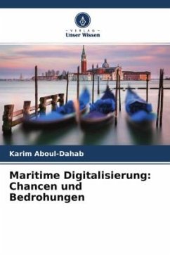 Maritime Digitalisierung: Chancen und Bedrohungen - Aboul-Dahab, Karim