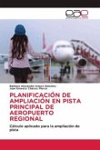 PLANIFICACIÓN DE AMPLIACIÓN EN PISTA PRINCIPAL DE AEROPUERTO REGIONAL