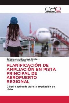 PLANIFICACIÓN DE AMPLIACIÓN EN PISTA PRINCIPAL DE AEROPUERTO REGIONAL - Anaya Sánchez, Bárbara Alexandra;Chávez Pierce, Juan Ernesto