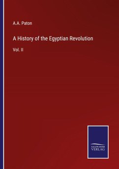 A History of the Egyptian Revolution - Paton, A. A.