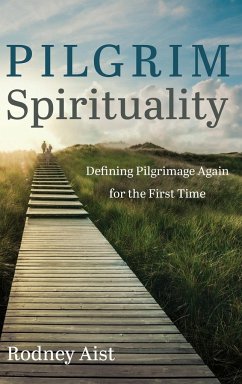 Pilgrim Spirituality - Aist, Rodney