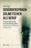 Gebärdensprachdolmetschen als Beruf