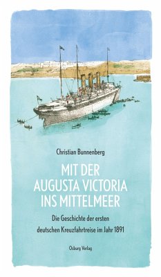 Mit der Augusta Victoria ins Mittelmeer - Bunnenberg, Christian
