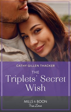 The Triplets' Secret Wish (Lockharts Lost & Found, Book 6) (Mills & Boon True Love) (eBook, ePUB) - Thacker, Cathy Gillen
