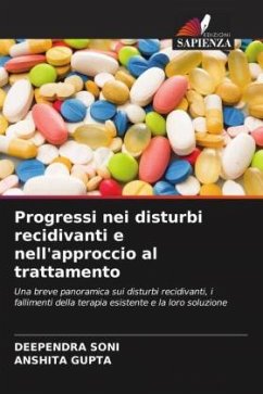 Progressi nei disturbi recidivanti e nell'approccio al trattamento - SONI, DEEPENDRA;Gupta, Anshita