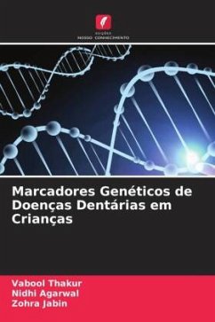 Marcadores Genéticos de Doenças Dentárias em Crianças - Thakur, Vabool;Agarwal, Nidhi;Jabin, Zohra