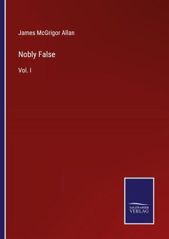 Nobly False - Allan, James McGrigor