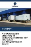 Multifunktionale Steuerung in Verteilungssystemen mit Hilfe eines kundenspezifischen Geräts