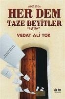 Her Dem Taze Beyitler - Ali Tok, Vedat