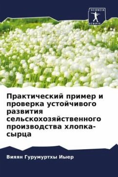Prakticheskij primer i prowerka ustojchiwogo razwitiq sel'skohozqjstwennogo proizwodstwa hlopka-syrca - Gurumurthy Iyer, Viqqn