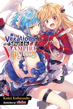 The Vexations of a Shut-In Vampire Princess, Vol. 2 (Light Novel) - Kobayashi, Kotei