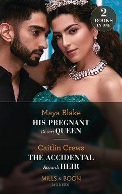 His Pregnant Desert Queen / The Accidental Accardi Heir - Blake, Maya; Crews, Caitlin