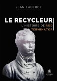 Le Recycleur: L'histoire de Rod Terminator