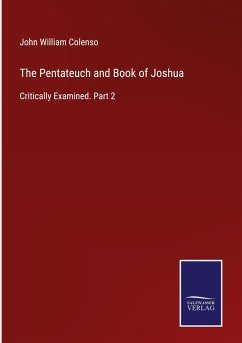 The Pentateuch and Book of Joshua - Colenso, John William