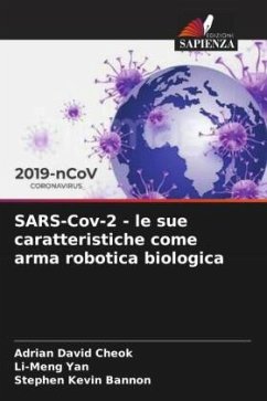 SARS-Cov-2 - le sue caratteristiche come arma robotica biologica - David Cheok, Adrian;Yan, Li-Meng;Kevin Bannon, Stephen